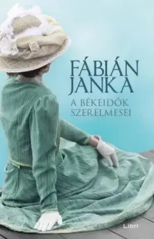 Svetová beletria A békeidők szerelmesei - Janka Fábián