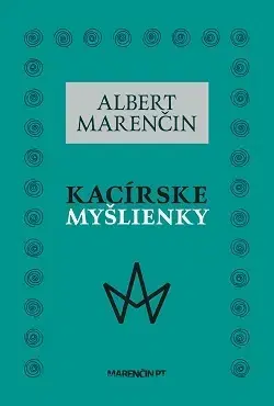 Eseje, úvahy, štúdie Kacírske myšlienky - Albert Marenčin