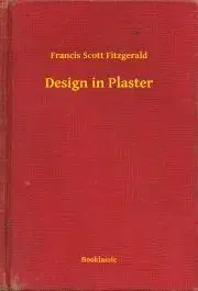 Svetová beletria Design in Plaster - Francis Scott Fitzgerald