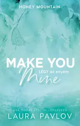Erotická beletria Make You Mine – Légy az enyém - Laura Pavlov