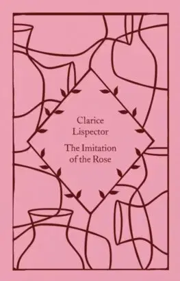 Svetová beletria The Imitation of the Rose - Clarice Lispector