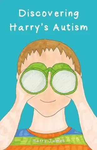 Učebnice, slovníky Discovering Harry’s Autism - Harry James