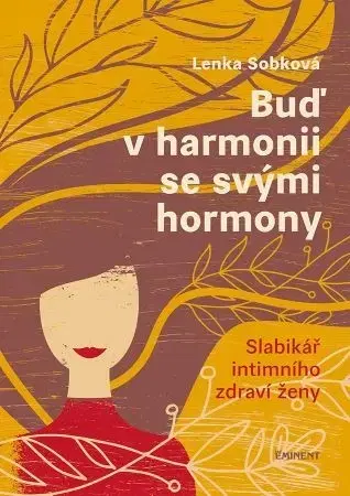 Zdravie, životný štýl - ostatné Buď v harmonii se svými hormony - Lenka Sobková