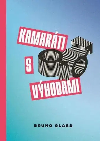 Slovenská beletria Kamaráti s výhodami - Bruno Glass
