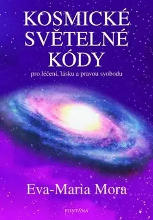 Ezoterika - ostatné Kosmické světelné kódy - Eva-Marie Mora