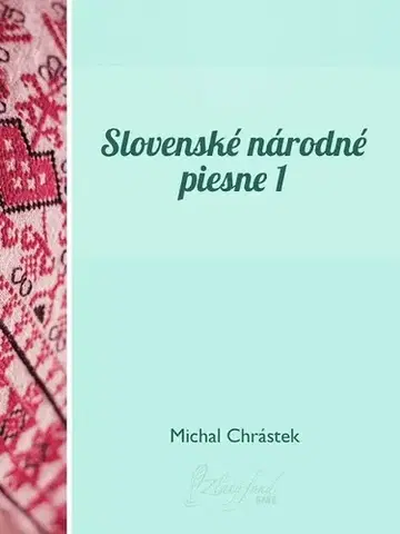 Poézia Slovenské národné piesne I - Michal Chrástek