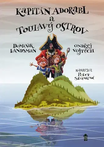 Pre deti a mládež - ostatné Kapitán Adorabl a Toulavý ostrov - Ondřej Vojtěchovský,Dominik Landsman