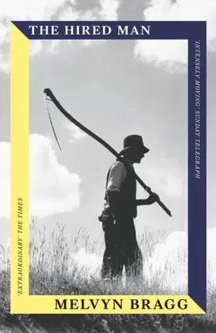 Beletria The Hired Man - Melvyn Bragg