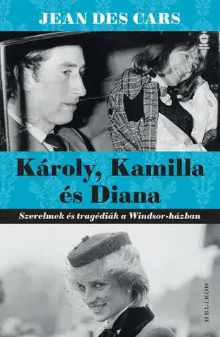 Osobnosti Károly, Kamilla és Diana - Jean des Cars,Ildikó Kamocsay