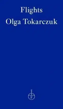Cudzojazyčná literatúra Flights - Olga Tokarczuková,Jennifer Croft