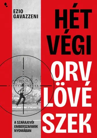 Fejtóny, rozhovory, reportáže Hétvégi orvlövészek - Ezio Gavazzeni