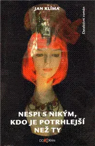 Humor a satira Nespi s nikým, kdo je potrhlejší než ty - Jan Klíma