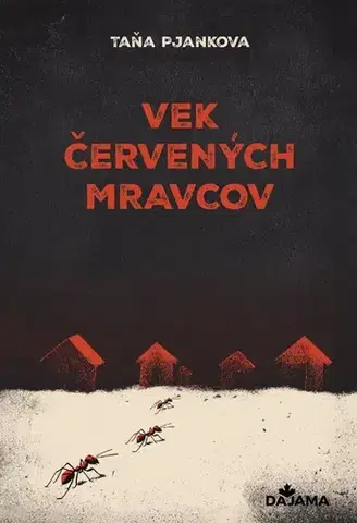 Historické romány Vek červených mravcov - Taňa Pjankova,Ondrej Hubinský