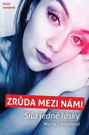 Detektívky, trilery, horory Zrůda mezi námi - Marta Lhoťanová