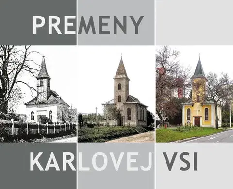 Encyklopédie, obrazové publikácie Premeny Karlovej Vsi - Matúš Šrámek,Ľubomír Deák