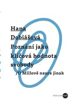 Odborná a náučná literatúra - ostatné Poznání jako klíčová hodnota svobody - Hana Dobiášová