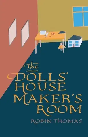 Poézia The Doll’s House Maker’s Room - Robin Thomas