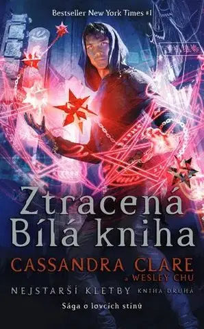 Fantasy, upíri Ztracená Bílá kniha - Nejstarší kletby 2 - Chu Wesley,Cassandra Clare,Pavel Kaas
