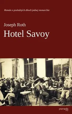 Romantická beletria Hotel Savoy - Joseph Roth