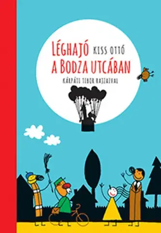 Dobrodružstvo, napätie, western Léghajó a Bodza utcában - Ottó Kiss