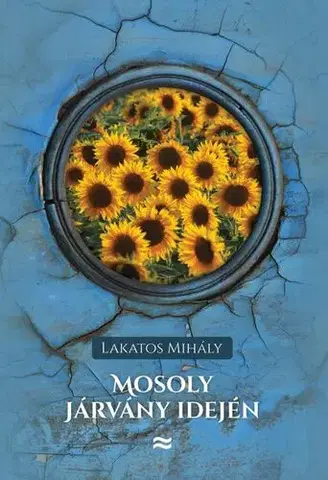 Svetová beletria Mosoly járvány idején - Mihály Lakatos