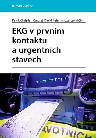 Medicína - ostatné EKG v prvním kontaktu a urgentních stavech - Patrik Christian Cmorej,David Peřan,Jozef Jakabčin