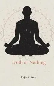 Psychológia, etika Truth or Nothing - K Rout Rajiv