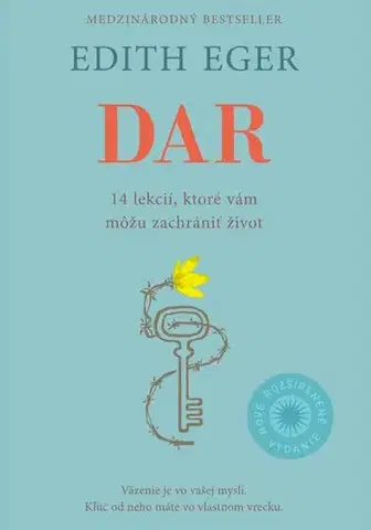 Duchovný rozvoj Dar: 14 lekcií, ktoré vám môžu zachrániť život - Edith Eger,Esmé Schwall Weigand