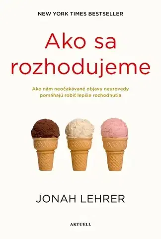 Odborná a náučná literatúra - ostatné Ako sa rozhodujeme - Jonah Lehrer