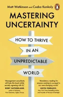 Podnikanie, obchod, predaj Mastering Uncertainty - Csaba Konkoly,Matt Watkinson