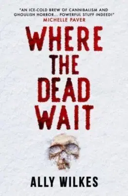 Detektívky, trilery, horory Where the Dead Wait - Ally Wilkes
