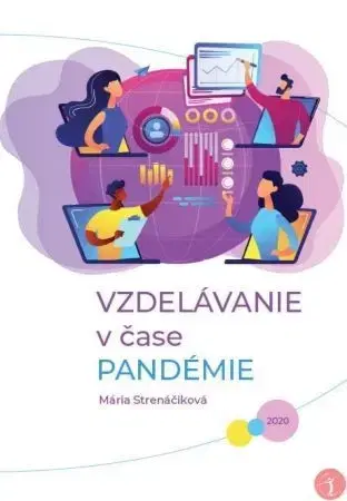 Pedagogika, vzdelávanie, vyučovanie Vzdelávanie v čase pandémie - Mária Strenáčiková