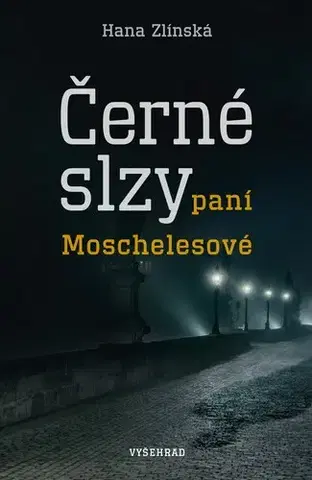 Detektívky, trilery, horory Černé slzy paní Moschelesové - Hana Zlínská