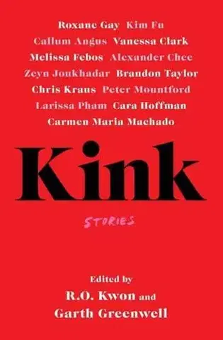 Novely, poviedky, antológie Kink - R.O. Kwon,Garth Greenwell