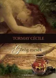 Svetová beletria Görög mesék - Cécile Tormay