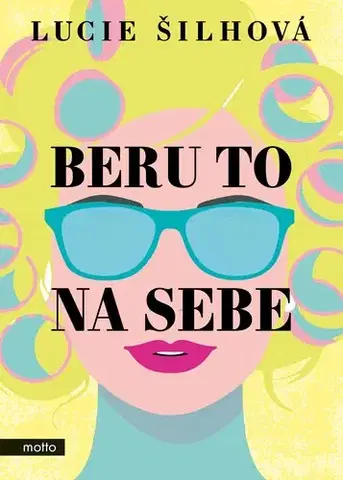 Česká beletria Beru to na sebe - Lucie Šilhová