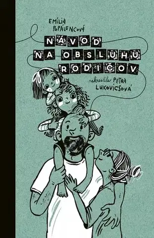 Rozprávky Návod na obsluhu rodičov - Emília Popálencová