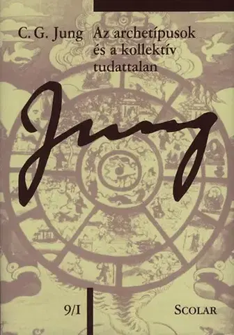 Psychológia, etika Az archetípusok és a kollektív tudattalan - Carl Gustav Jung