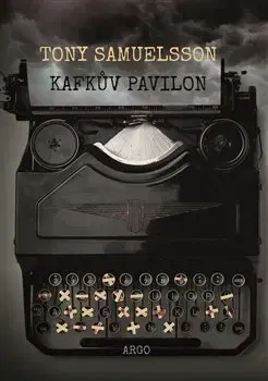 Svetová beletria Kafkův pavilon - Tony Samuelsson
