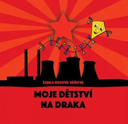 Romantická beletria Moje dětství na draka - Šárka Rosová Váňová