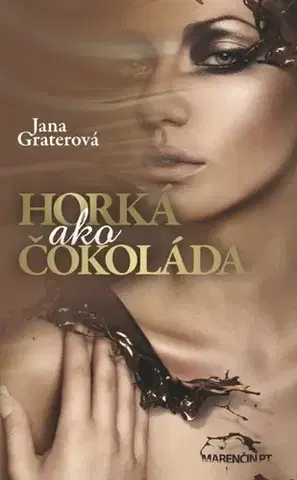 Romantická beletria Horká ako čokoláda - Jana Graterová