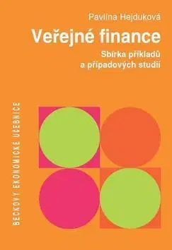 Ekonómia, Ekonomika Veřejné finance Sbírka řešených příkladů a případových studií - Pavlína Hejduková