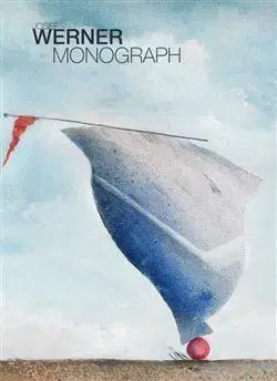 Maliarstvo, grafika Josef Werner - Monograph - Josef Werner