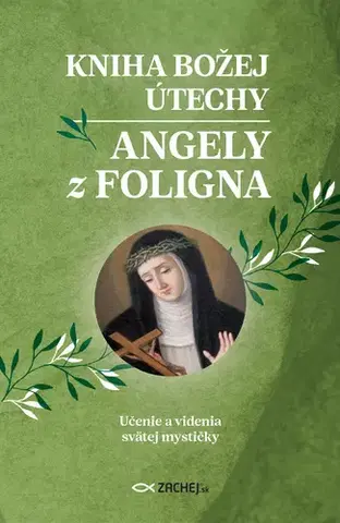 Kresťanstvo Kniha Božej útechy Angely z Foligna - Angela z Foligna