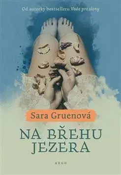 Svetová beletria Na břehu jezera - Sara Gruen,Eva Maršíková