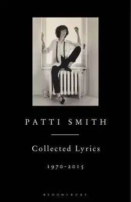 Hudba - noty, spevníky, príručky Patti Smith Collected Lyrics 1970 2015 - Patti Smith
