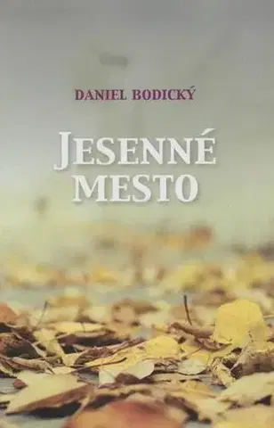 Slovenská poézia Jesenné mesto - Daniel Bodický
