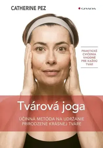 Krása, móda, kozmetika Tvárová joga - Catherine Pez,Dominika Trubačová
