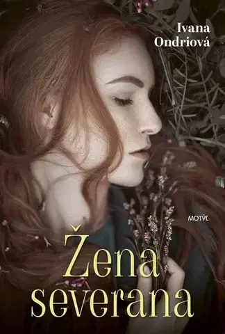Historické romány Žena severana - Ivana Ondriová