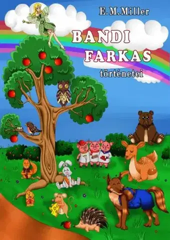 Rozprávky Bandi Farkas történetei - E.M. Miller